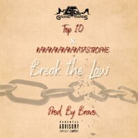 Break the Law - TOP 10 & KaKaKaKaKaKaKatastrophe