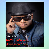 Kamu Cinta Aku, Aku Cinta Kamu - Mr Key
