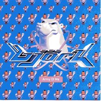 Army of Me - Björk