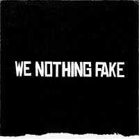 We Nothing Fake - Veteran Satria & $crym & Reviki