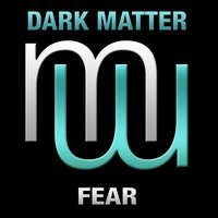 Fear - Dark Matter