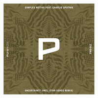 Uncertainty - Simplex Motive & Charlie Sputnik & Etur Usheo