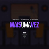 Mais uma Vez - mc tg official & Mc Daviela & DjMenorRB
