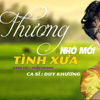 Thương Nhớ Mối Tình Xưa - Duy Khương