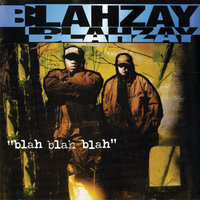 Pain I Feel - Blahzay Blahzay