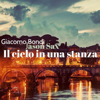 Il cielo in una stanza - Giacomo Bondi & Jason Sax & Raquel Silva Joly
