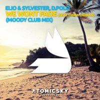 We Won't Fade - Elio & Sylvester & Emma Lauran