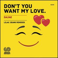 Don't You Want My Love - Dajae