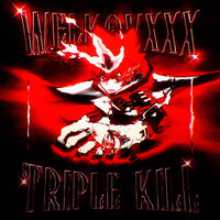 TRIPLE KILL - welkovxxx