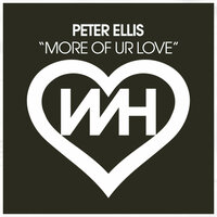 More Of Ur Love - Peter Ellis