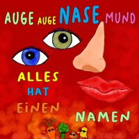 Auge, Auge, Nase, Mund (Alles hat einen Namen) - Sandra Lierz & Stephen Janetzko & Melanie Hoheisel & Ralf Trautner & Letizias Kinderlieder & Benedikt Hoheisel