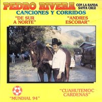 Cuahutemoc Cardenas - Pedro Rivera