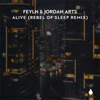 Alive - Feyln & Jordan Arts & Rebel Of Sleep
