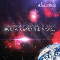 Acid Around the World - Elektrokid & Dave Lambert & Timofey