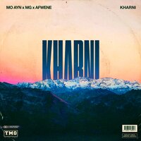 Kharni - Mo Ayn & MG & Afwene