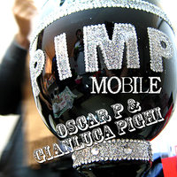 Pimp Mobile - Oscar P & Gianluca Pighi