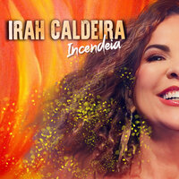 Incendeia (Risco Solto) - Iráh Caldeira