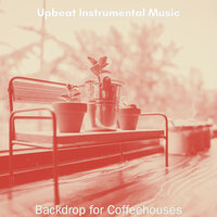 Romantic Coffeehouses - Upbeat Instrumental Music