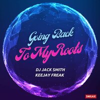 Going back to my roots - KeeJay Freak & Dj Jack Smith