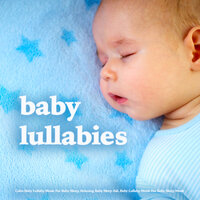 Baby Lullabies - Baby Lullaby & Baby Lullabies & Baby Music