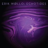 Echotides No. 2 - Erik Wøllo
