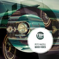 Good Vibes - Pete Mazell