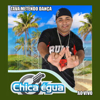 Passa Passa o Dedo Nela - Chica Égua