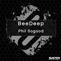 Phil Sogood - BeeDeep