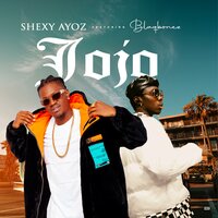 Jojo - Shexy Ayoz & Blaqbonez
