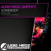 Somebody - Audio Hedz & Smithy-C