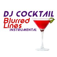 Blurred Lines - DJ Cocktail