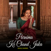 Purnima Ke Chand Jaka - Rahul Sharma