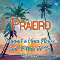 Praieiro - dg3 Music & Jammil E Uma Noites & Filhos de Sá