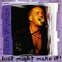 Just Might Make It (piano/vocal) - Rich Wyman