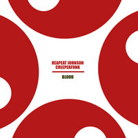 Blood - Reapeat Johnson & Creeperfunk & We Need a change