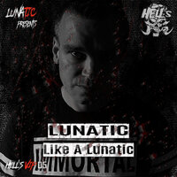 Like A Lunatic - Lunatic