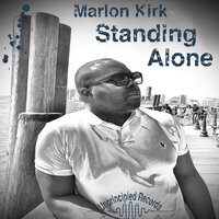 Standing Alone - Marlon Kirk