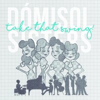 Don't Be That Way - Dómisol Sisters