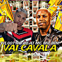 Vai Cavala - WL007 NO BEAT & Mc Mr. Bim