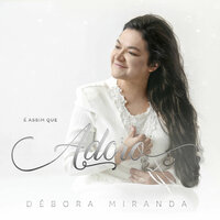Deus Ve Muito Além - Débora Miranda