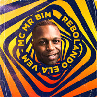 Rebolando Ela Vem - Mc Mr. Bim