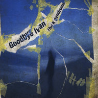 10 O'Clock - Goodbye Ivan