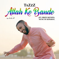 Allah Ke Bande - TaZzZ & Priti Menon