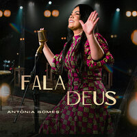 Fala Deus - Antônia Gomes