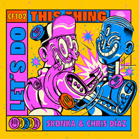 Let's Do This Thing - Chris Diaz & Skonka