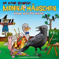 Warum krächzen Krähen? - Teil 25 - Die kleine Schnecke Monika Häuschen