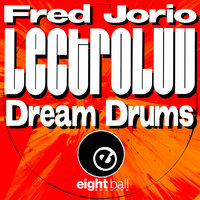 Dream Drums - Lectroluv & Fred Jorio & Shunji Moriwaki