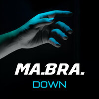 Down - Ma.Bra.
