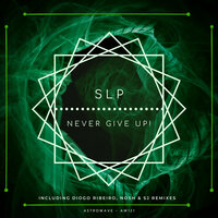 Never Give UP! - SLP & Nosh &amp; SJ