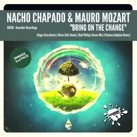 Bring On The Change - Nacho Chapado & Mauro Mozart & Roger Grey